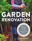 Garden Renovation: Transform Your Yard Into the Garden of Your Dreams Cover Image