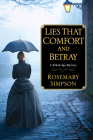 Lies That Comfort and Betray (Gilded Age Mystery #2) By Rosemary Simpson Cover Image