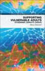 Supporting Vulnerable Adults: Citizenship, Capacity, Choice (Policy and Practice in Health and Social Care #13) By Ailsa Stewart Cover Image