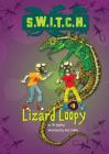 Lizard Loopy (S.W.I.T.C.H. #9) Cover Image