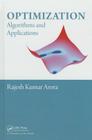 Optimization: Algorithms and Applications By Rajesh Kumar Arora Cover Image