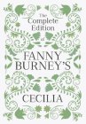 The Complete Edition of Fanny Burney's Cecilia: or, Memoirs of an Heiress By Fanny Burney Cover Image