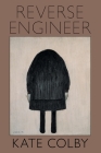 Reverse Engineer By Kate Colby Cover Image