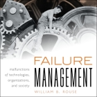 Failure Management: Malfunctions of Technologies, Organizations, and Society Cover Image