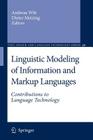 Linguistic Modeling of Information and Markup Languages: Contributions to Language Technology (Text #40) By Andreas Witt (Editor), Dieter Metzing (Editor) Cover Image