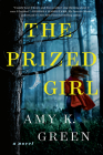 The Prized Girl: A Novel By Amy K. Green Cover Image