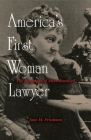 America's First Woman Lawyer: The Biography of Myra Bradwell Cover Image