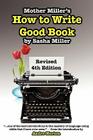 Mother Miller's How to Write Good Book Revised 4th Edition By Sasha Miller Cover Image