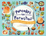 Pancakes to Parathas: Breakfast Around the World By Alice B. McGinty, Tomoko Suzuki (Illustrator) Cover Image