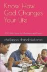 Know How God Changes Your Life: (100 Bible Verses for Meditation and Prayer) Cover Image