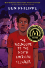 The Field Guide to the North American Teenager By Ben Philippe Cover Image
