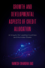 Growth and Developmental Aspects of Credit Allocation: An Inquiry for Leading Countries and the Indian States By Ramesh Chandra Das Cover Image