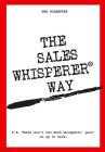 The Sales Whisperer Way: There Ain't Too Much Whisperin' Goin' on Up in Here. By Teej Mercer (Foreword by), Debbie Schaeffer-Moore (Editor), Wes Schaeffer Cover Image