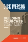 Building Churches that Last: Discover the Biblical Pattern for New Testament Growth Cover Image