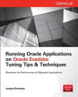 Running Applications on Oracle Exadata: Tuning Tips & Techniques Cover Image
