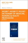 Mosby's Pocket Dictionary of Medicine, Nursing & Health Professions - Elsevier eBook on Vitalsource (Retail Access Card) By Mosby Cover Image