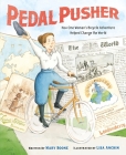 Pedal Pusher: How One Woman’s Bicycle Adventure Helped Change the World Cover Image