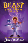 The Beast of Buckingham Palace By David Walliams Cover Image