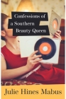 Confessions of a Southern Beauty Queen By Julie Hines Mabus Cover Image