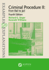 Examples & Explanations for Criminal Procedure II: From Bail to Jail By Richard G. Singer, Kenneth Williams Cover Image