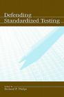 Defending Standardized Testing By Richard Phelps (Editor) Cover Image