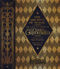 The Archive of Magic: The Film Wizardry of Fantastic Beasts: The Crimes of Grindelwald Cover Image
