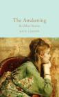 The Awakening: and Other Stories By Dr J. Michelle Coghlan (Introduction by), Kate Chopin Cover Image