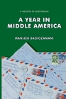 A Year in Middle America: a memoir in aerograms By Manijeh Badiozamani Cover Image