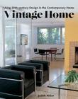 Vintage Home: Using 20th-Century Design in the Contemporary Home By Judith Miller Cover Image