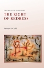 The Right of Redress (Oxford Legal Philosophy) By Andrew S. Gold Cover Image