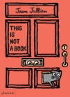 This Is Not A Book By Jean Jullien (By (artist)), Meagan Bennett (Designed by) Cover Image