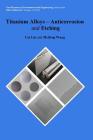 Titanium Alloys - Anticorrosion and Etching Cover Image