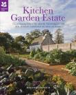 Kitchen Garden Estate: Traditional Country-House Techniques for The Modern Gardener or Smallholder Cover Image