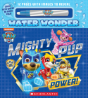 Mighty Pup Power (A PAW Patrol Water Wonder Storybook) By Christy Webster Cover Image