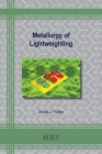 Metallurgy of Lightweighting (Materials Research Foundations #133) By David J. Fisher Cover Image