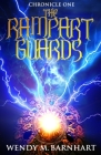 The Rampart Guards: Chronicle One in the Adventures of Jason Lex By Wendy M. Barnhart Cover Image