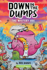 Down in the Dumps #1: The Mystery Box By Wes Hargis, Wes Hargis (Illustrator) Cover Image