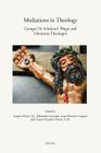 Mediations in Theology: Georges de Schrijver's Wager and Liberation Theologies (Annua Nuntia Lovaniensia #47) By E. Guzman (Editor), J. Haers (Editor), Lf Lesigues (Editor) Cover Image