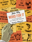 Take My Word for It: A Dictionary of English Idioms By Anatoly Liberman Cover Image