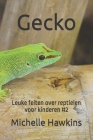 Gecko: Leuke feiten over reptielen voor kinderen #2 By Michelle Hawkins Cover Image