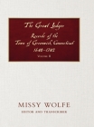 The Great Ledger Records of the Town of Greenwich, Connecticut 1640-1742 Volume Two By Missy Wolfe Cover Image
