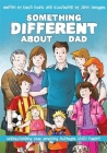 Something Different about Dad: How to Live with Your Amazing Asperger Parent Cover Image