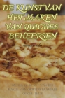 de Kunst Van Het Maken Van Quiches Beheersen By Quirijn Ten Haken Cover Image
