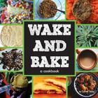 Wake & Bake: a cookbook By Aja Kolinski, Corinne Tobias Cover Image