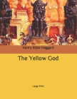 The Yellow God: Large Print Cover Image