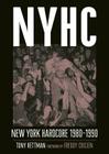 Nyhc: New York Hardcore 1980-1990 By Tony Rettman Cover Image