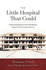 The Little Hospital That Could: A Personal Recollection of the 24th Medical Group At the Crossroads of History By Terrence O'Neil Cover Image