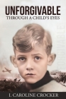 Unforgivable: Through a Child's Eyes Cover Image
