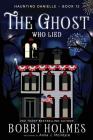 The Ghost Who Lied By Bobbi Holmes, Anna J. McIntyre, Elizabeth Mackey (Illustrator) Cover Image