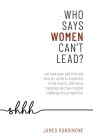Who Says, Women Can't Lead? By James Rondinone Cover Image